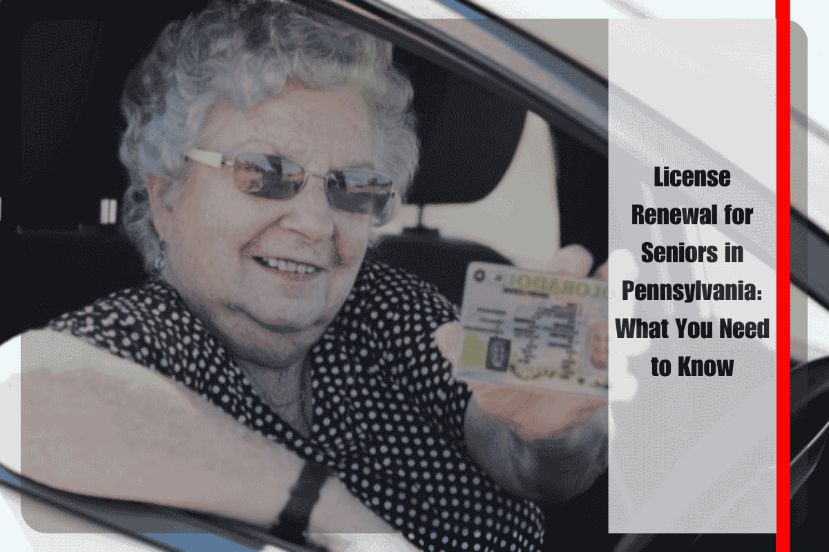 License Renewal for Seniors in Pennsylvania What You Need to Know
