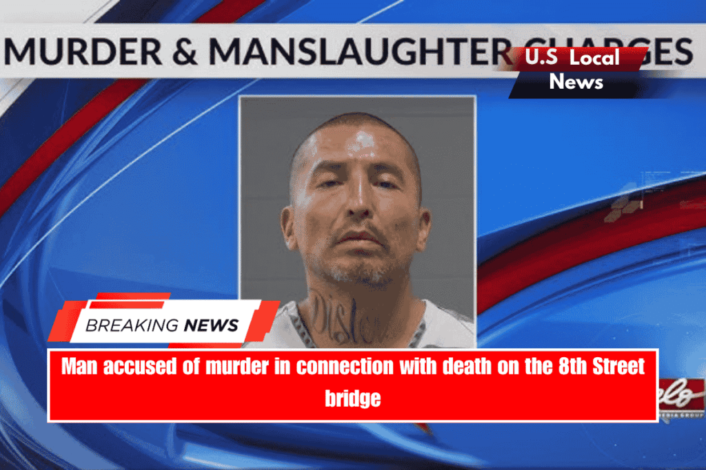 Man accused of murder in connection with death on the 8th Street bridge