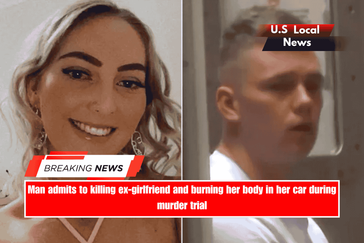 Man admits to killing ex-girlfriend and burning her body in her car during murder trial
