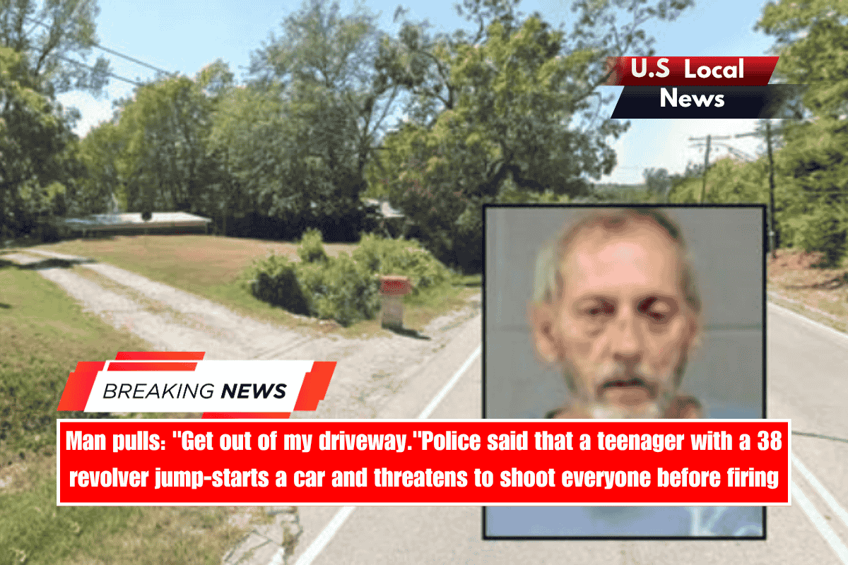 Man pulls Get out of my driveway.Police said that a teenager with a 38 revolver jump-starts a car and threatens to shoot everyone before firing