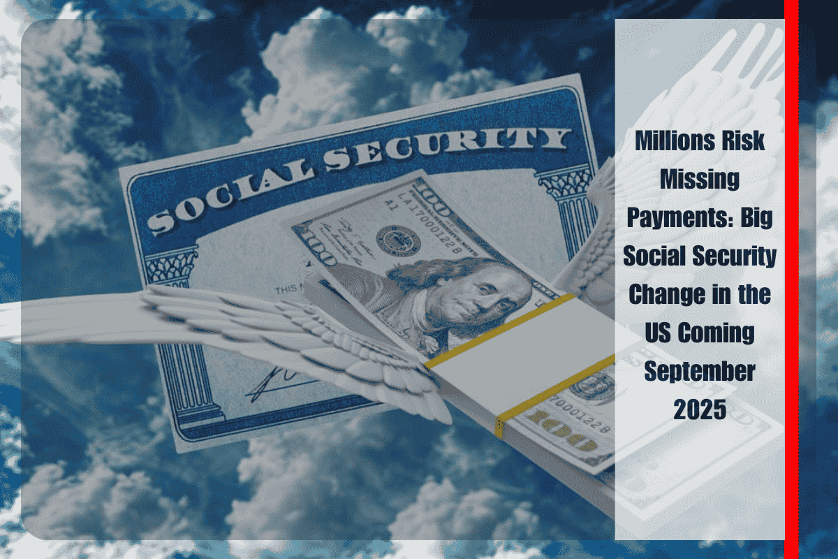Millions Risk Missing Payments Big Social Security Change in the US Coming September 2025