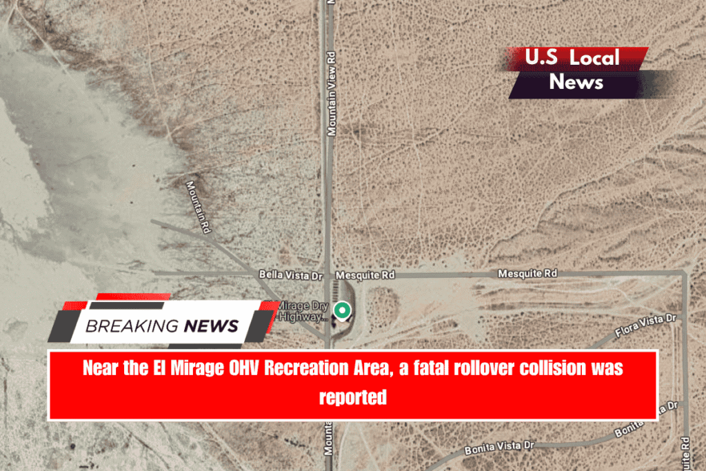 Near the El Mirage OHV Recreation Area, a fatal rollover collision was reported