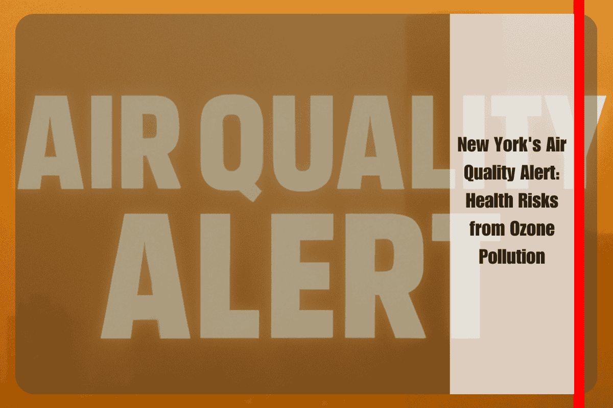 New York's Air Quality Alert Health Risks from Ozone Pollution