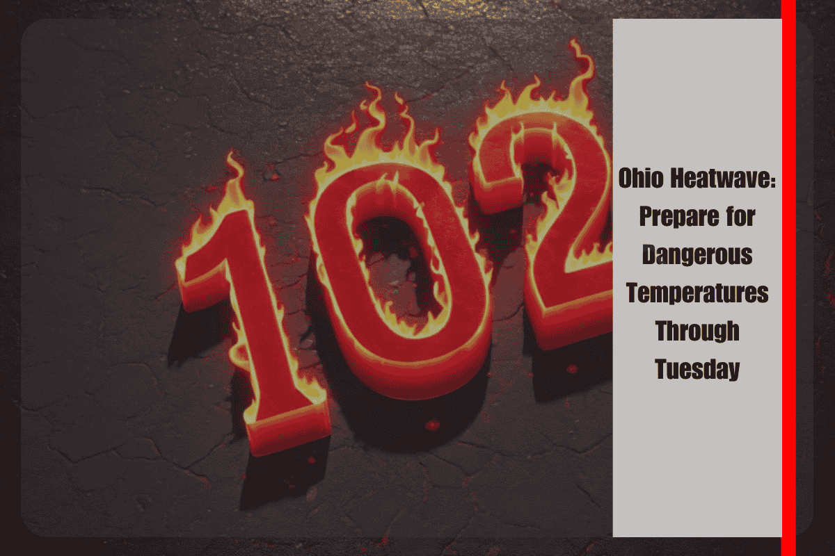 Ohio Heatwave Prepare for Dangerous Temperatures Through Tuesday