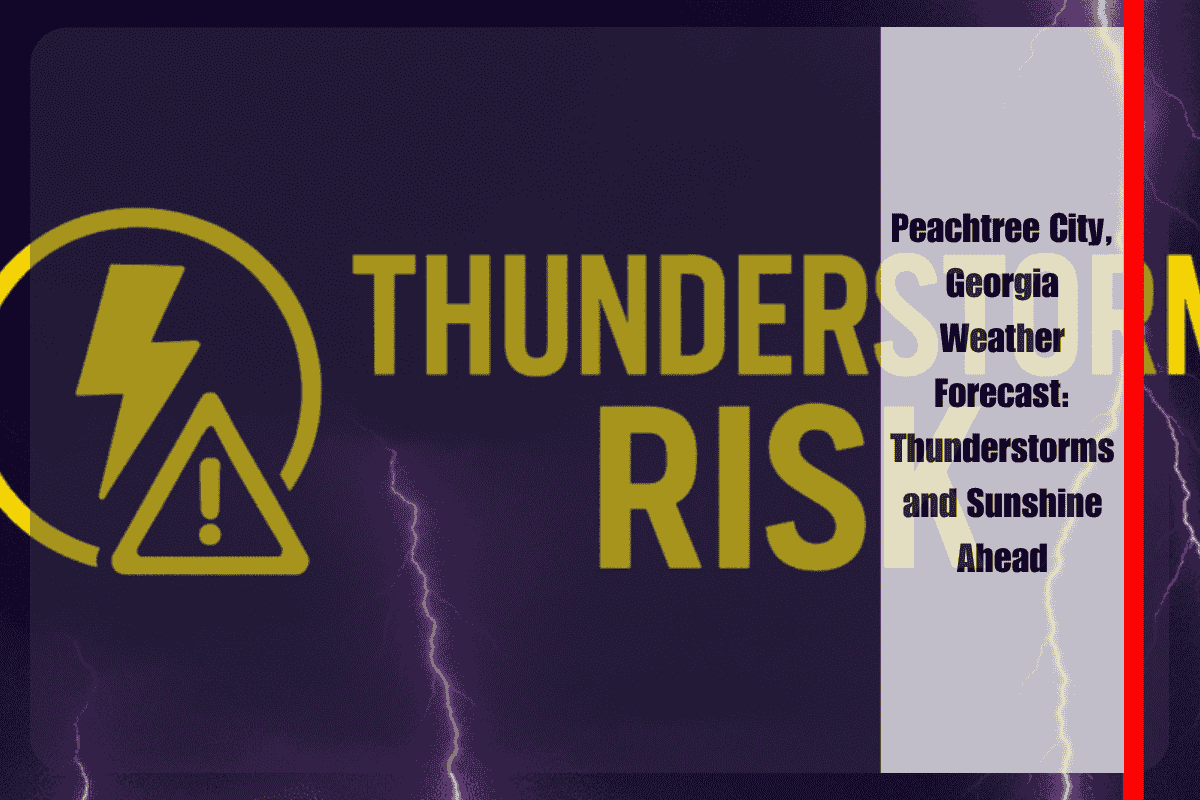 Peachtree City, Georgia Weather Forecast Thunderstorms and Sunshine Ahead