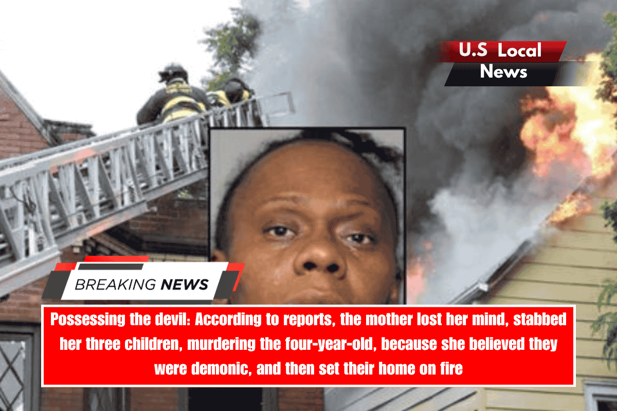 Possessing the devil According to reports, the mother lost her mind, stabbed her three children, murdering the four-year-old, because she believed they were demonic, and then set their home on fire