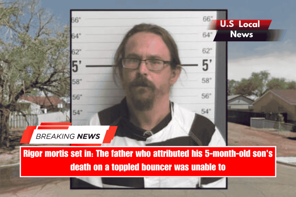 Rigor mortis set in The father who attributed his 5-month-old son's death on a toppled bouncer was unable to