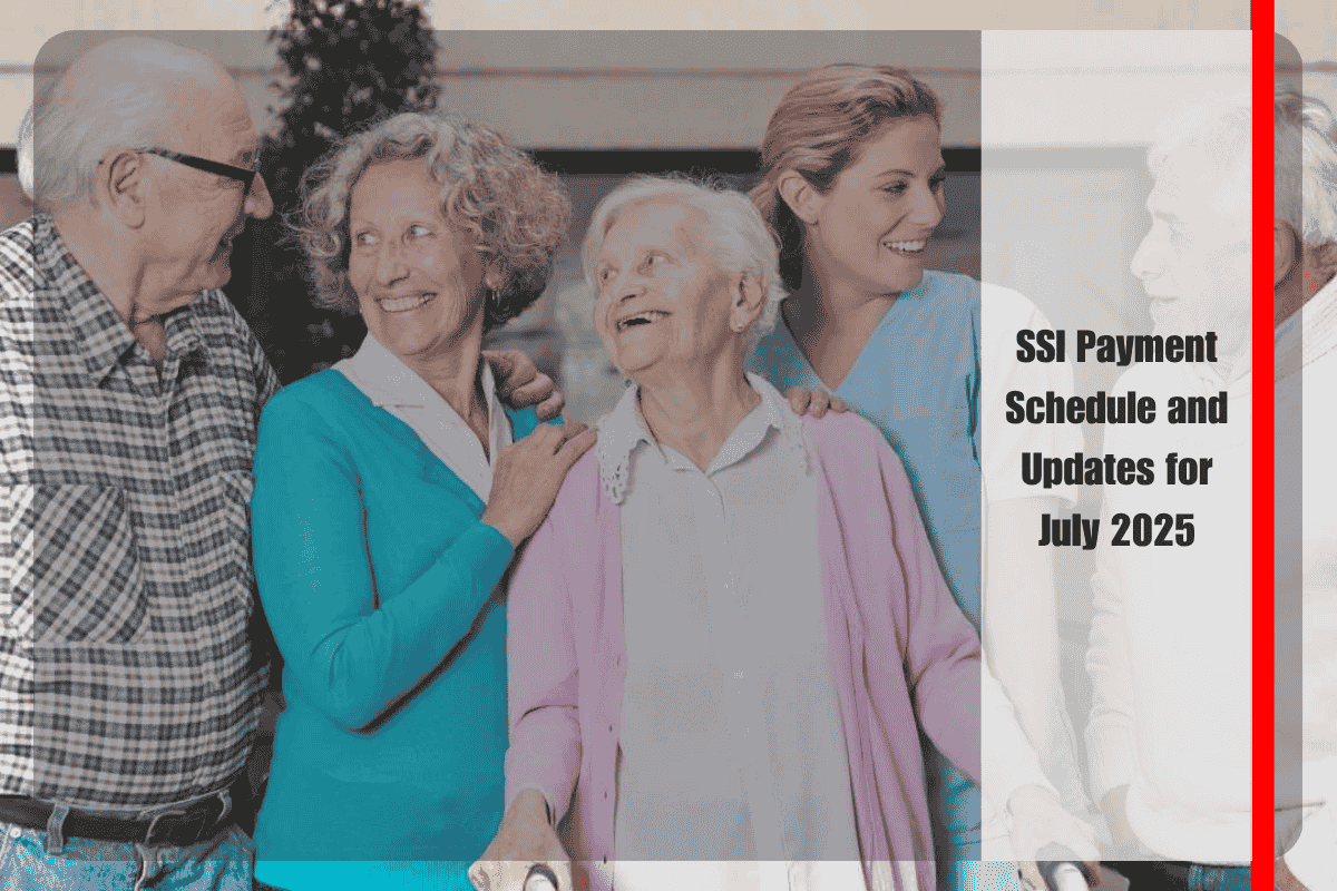SSI Payment Schedule and Updates for July 2025