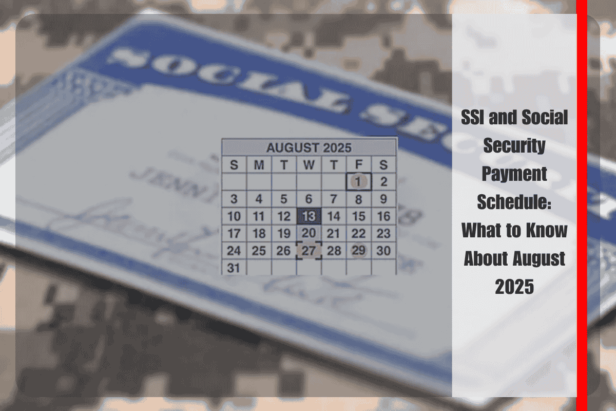 SSI and Social Security Payment Schedule What to Know About August 2025
