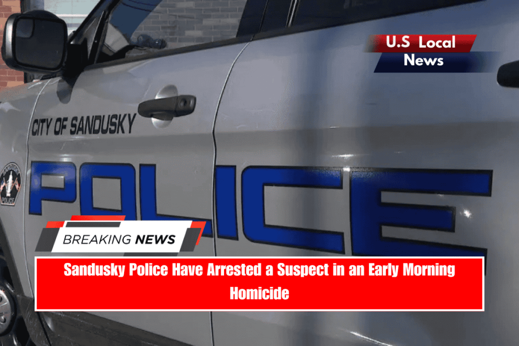 Sandusky Police Have Arrested a Suspect in an Early Morning Homicide