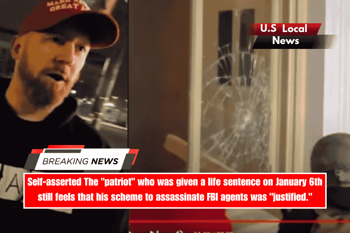 Self-asserted The patriot who was given a life sentence on January 6th still feels that his scheme to assassinate FBI agents was justified.