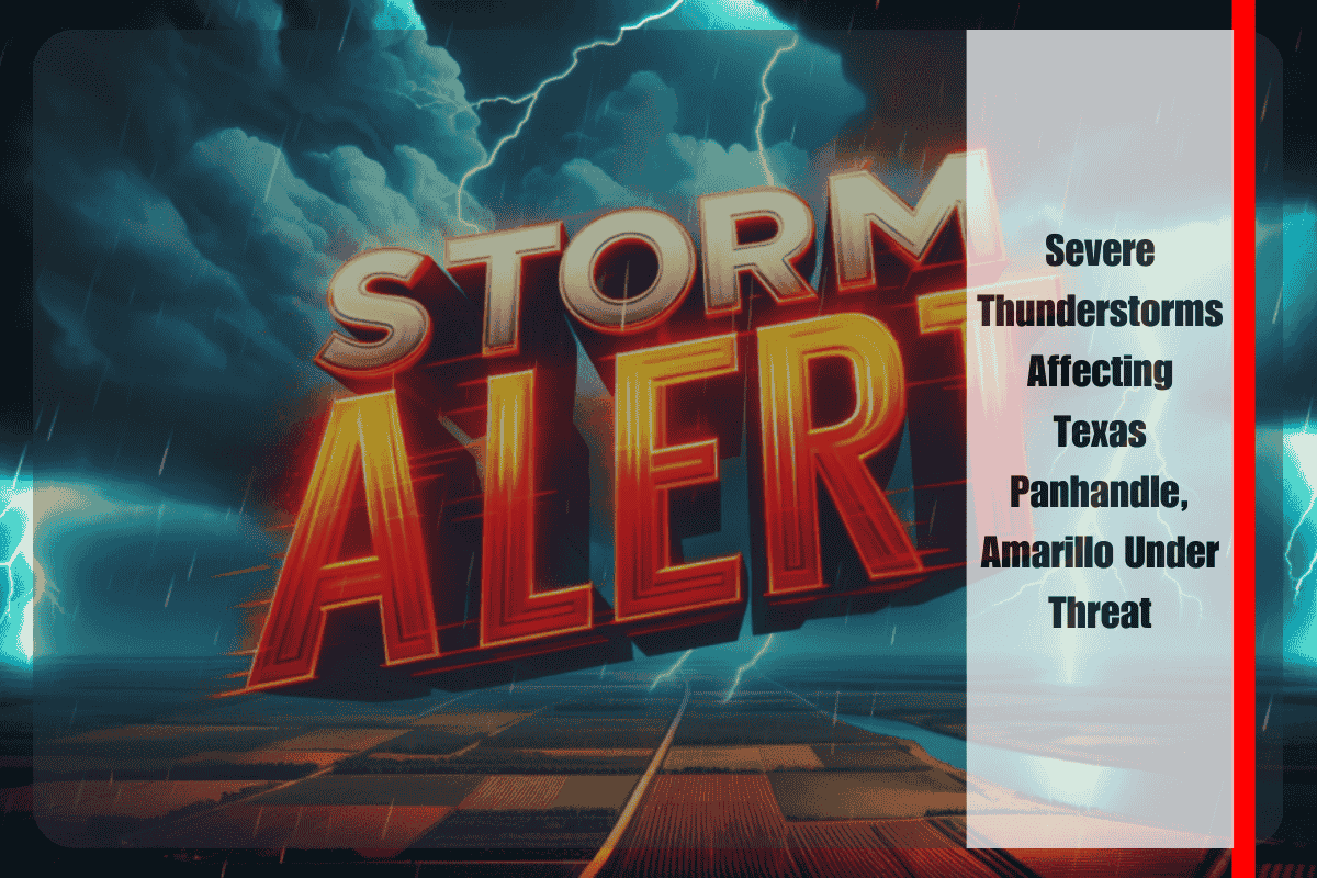 Severe Thunderstorms Affecting Texas Panhandle, Amarillo Under Threat