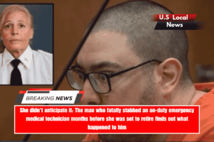 She didn't anticipate it: The man who fatally stabbed an on-duty