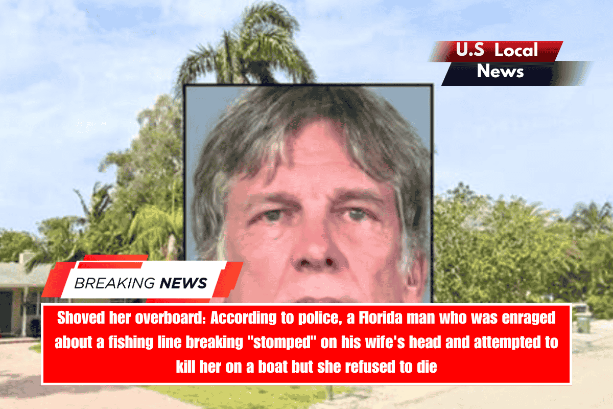 Shoved her overboard According to police, a Florida man who was enraged about a fishing line breaking stomped on his wife's head and attempted to kill her on a boat but she refused to die