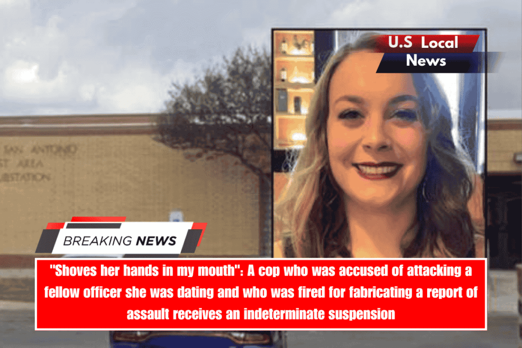Shoves her hands in my mouth A cop who was accused of attacking a fellow officer she was dating and who was fired for fabricating a report of assault receives an indeterminate suspension