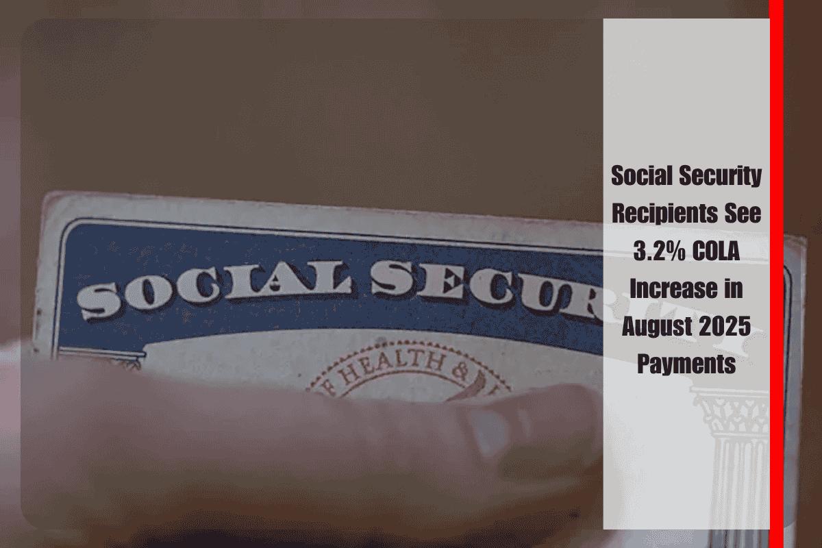 Social Security Recipients See 3.2% COLA Increase in August 2025 Payments