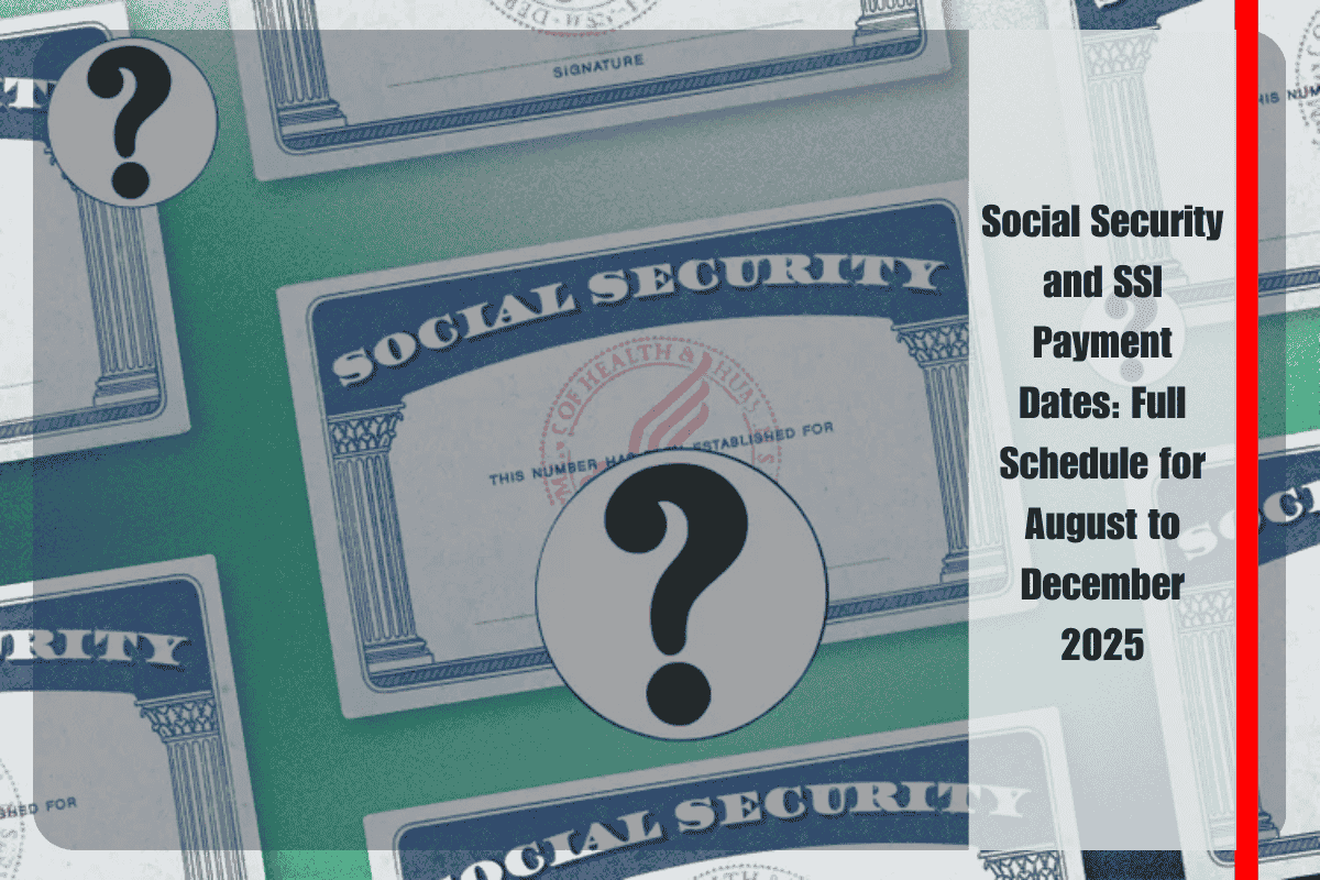 Social Security and SSI Payment Dates Full Schedule for August to December 2025
