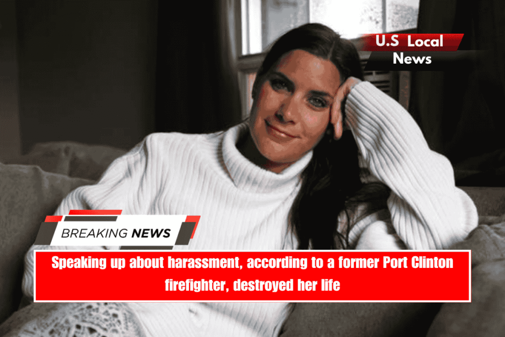 Speaking up about harassment, according to a former Port Clinton firefighter, destroyed her life