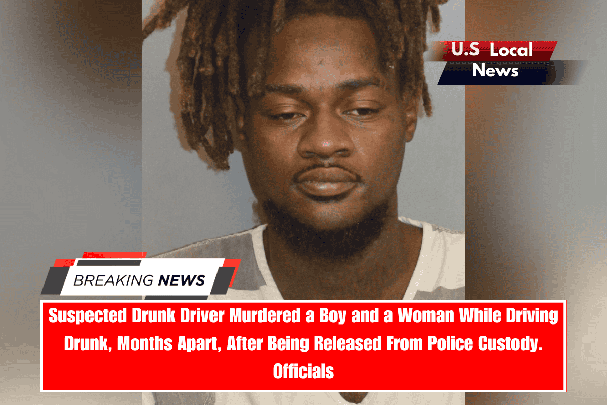 Suspected Drunk Driver Murdered a Boy and a Woman While Driving Drunk, Months Apart, After Being Released From Police Custody. Officials