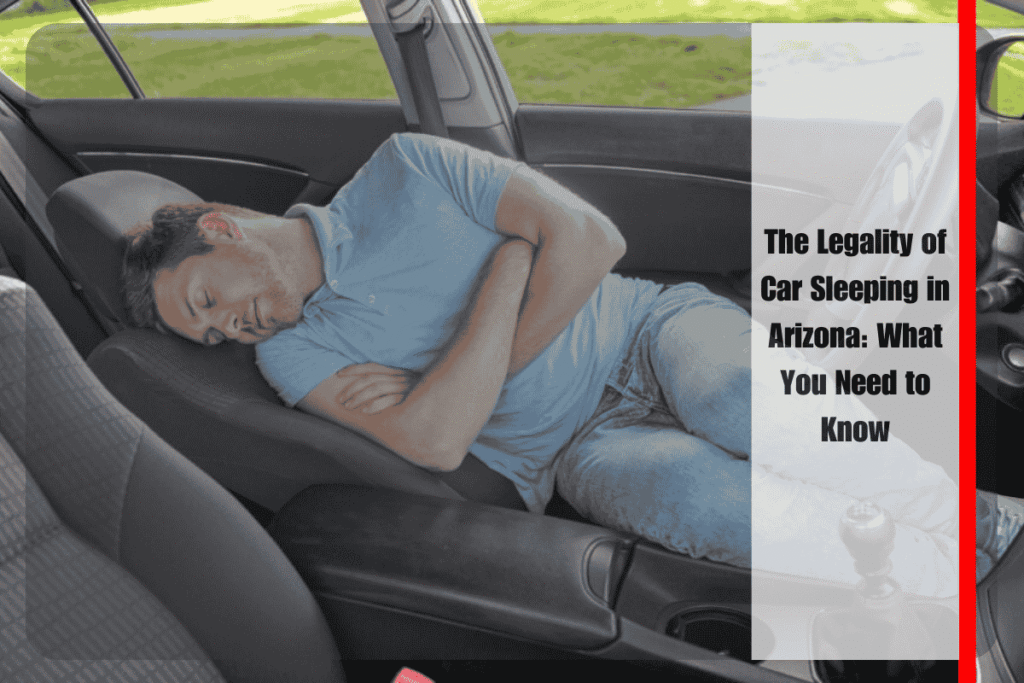 The Legality of Car Sleeping in Arizona What You Need to Know