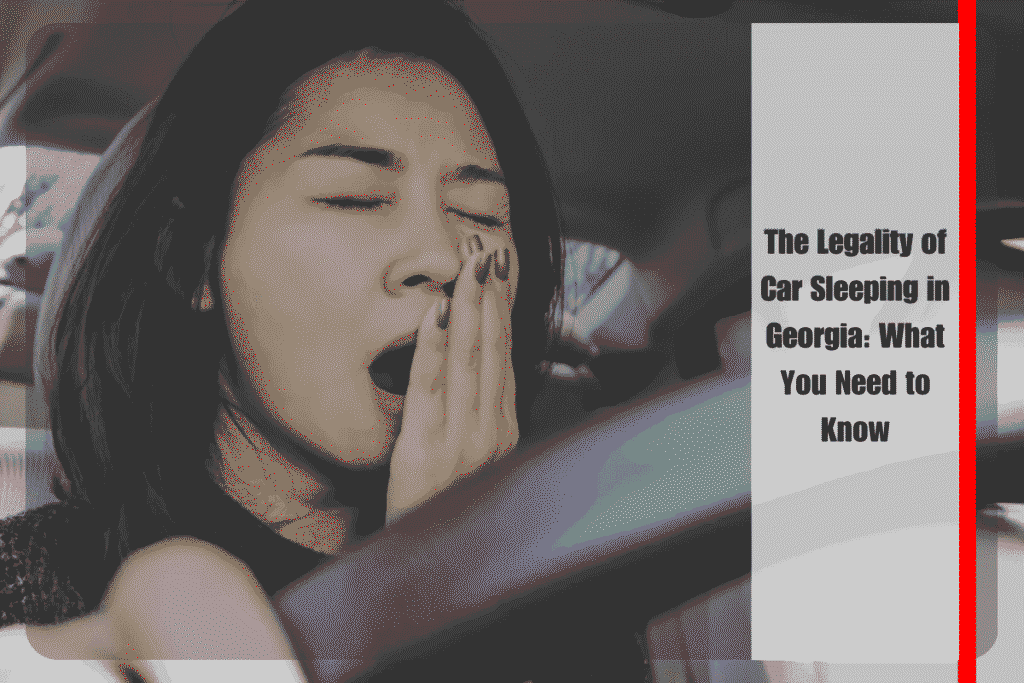 The Legality of Car Sleeping in Georgia What You Need to Know