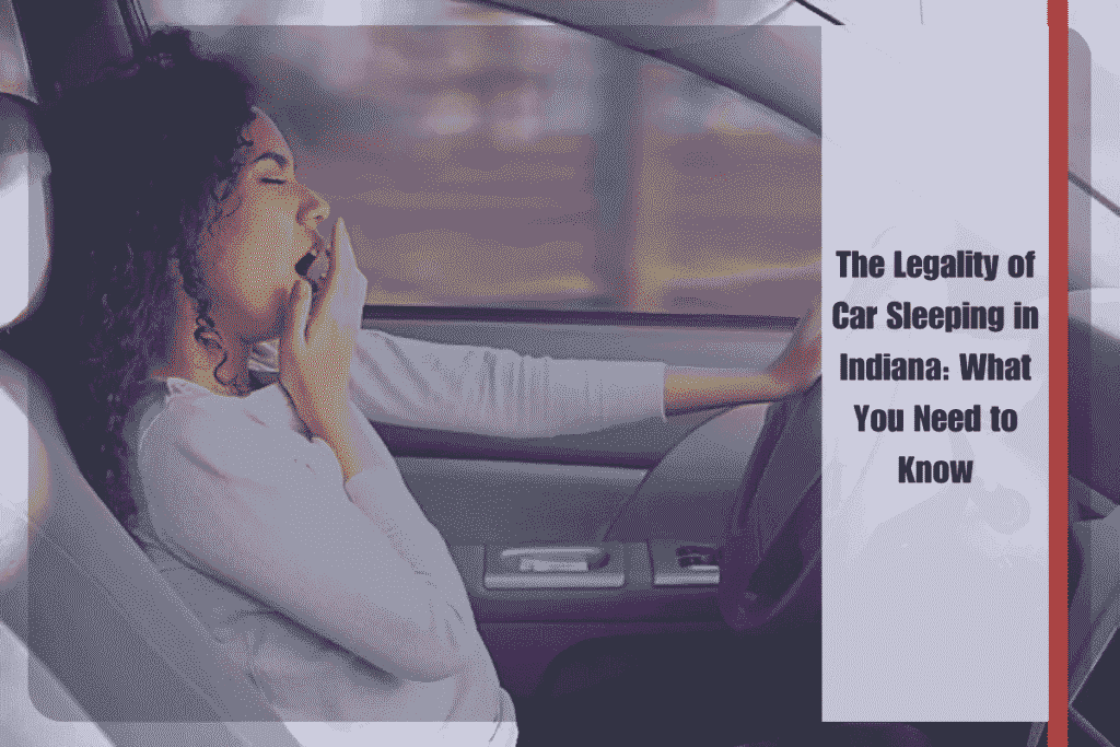 The Legality of Car Sleeping in Indiana What You Need to Know
