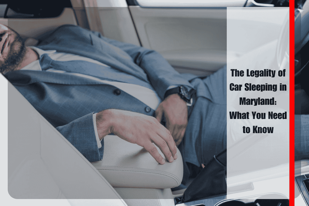 The Legality of Car Sleeping in Maryland What You Need to Know