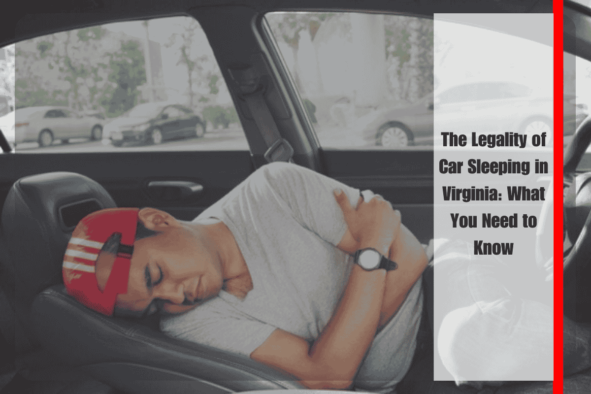 The Legality of Car Sleeping in Virginia What You Need to Know
