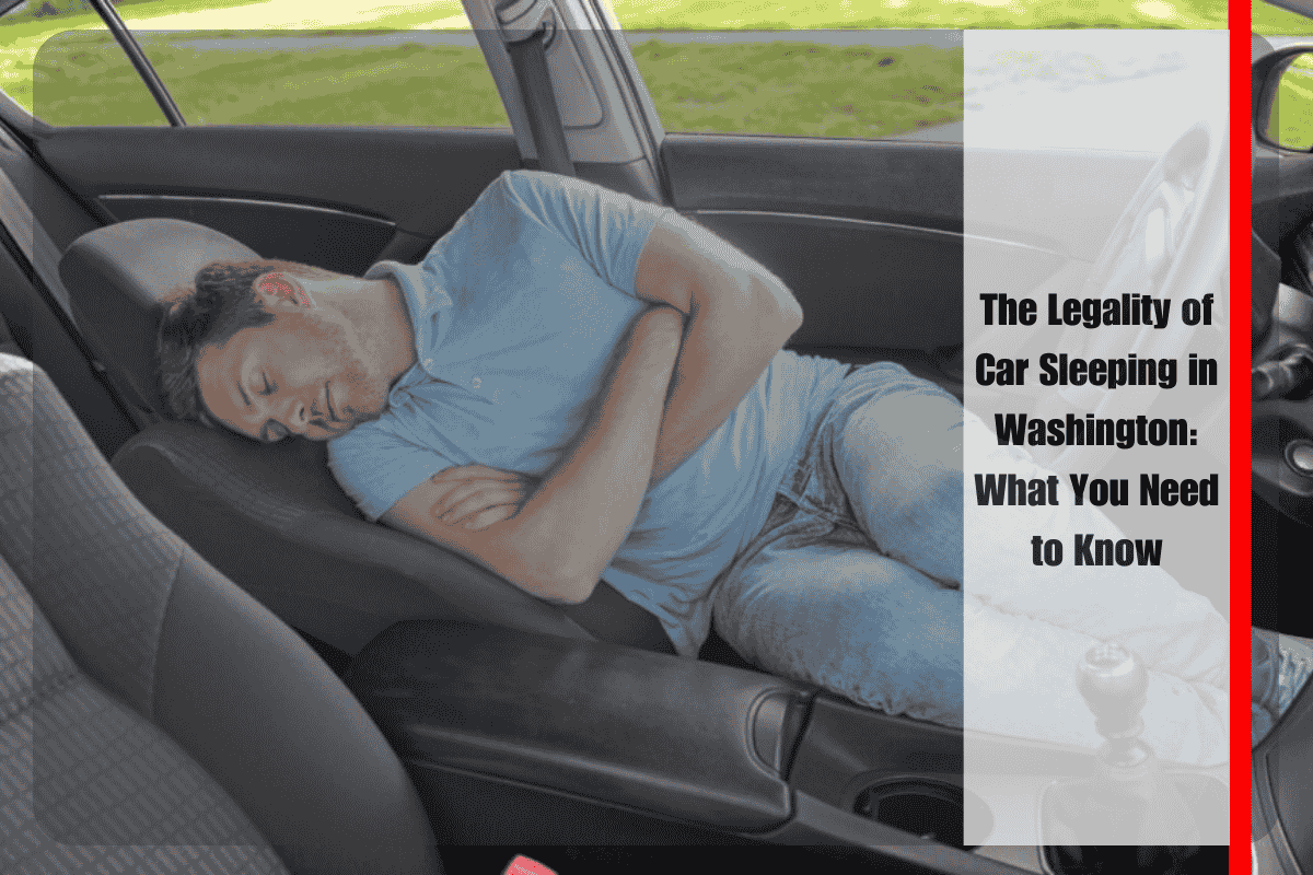 The Legality of Car Sleeping in Washington What You Need to Know