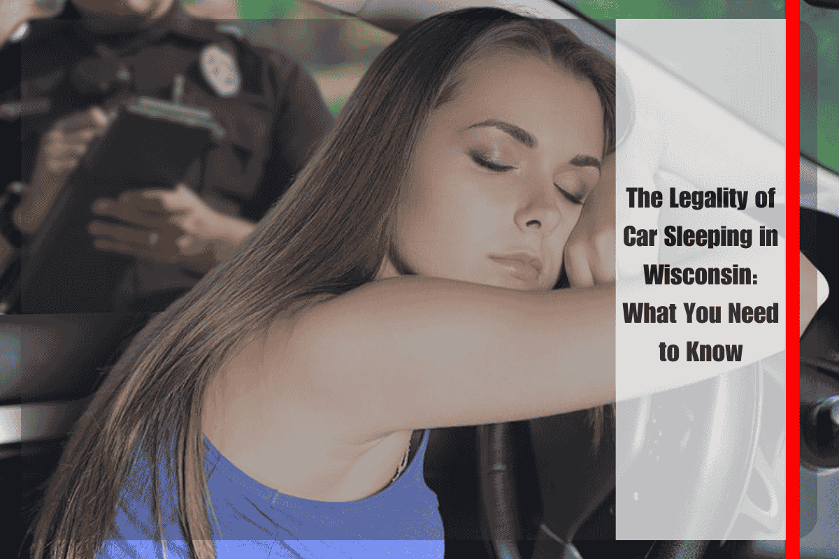 The Legality of Car Sleeping in Wisconsin What You Need to Know
