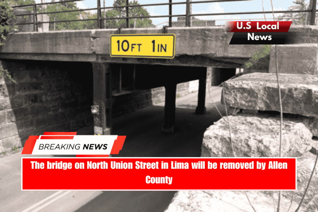 The bridge on North Union Street in Lima will be removed by Allen County