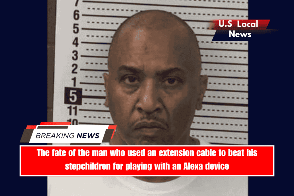 The fate of the man who used an extension cable to beat his stepchildren for playing with an Alexa device