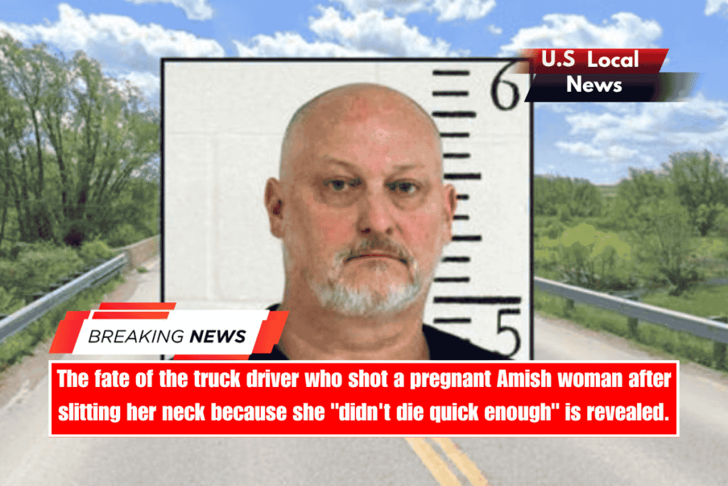 The fate of the truck driver who shot a pregnant Amish woman after slitting her neck because she didn't die quick enough is revealed.