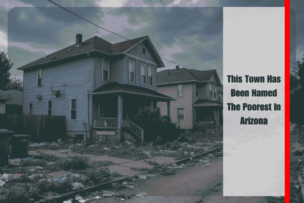 This Town Has Been Named The Poorest In Arizona