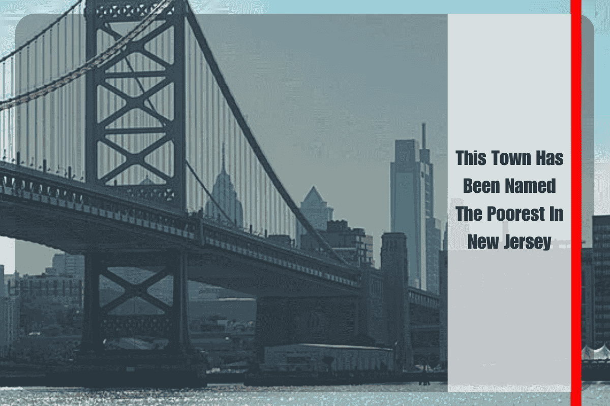 This Town Has Been Named The Poorest In New Jersey