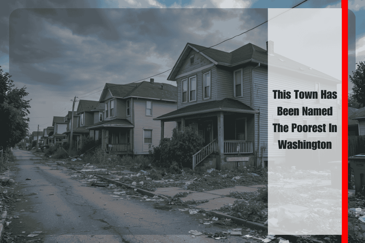 This Town Has Been Named The Poorest In Washington