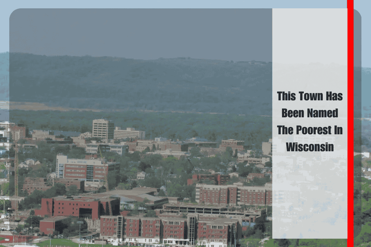 This Town Has Been Named The Poorest In Wisconsin