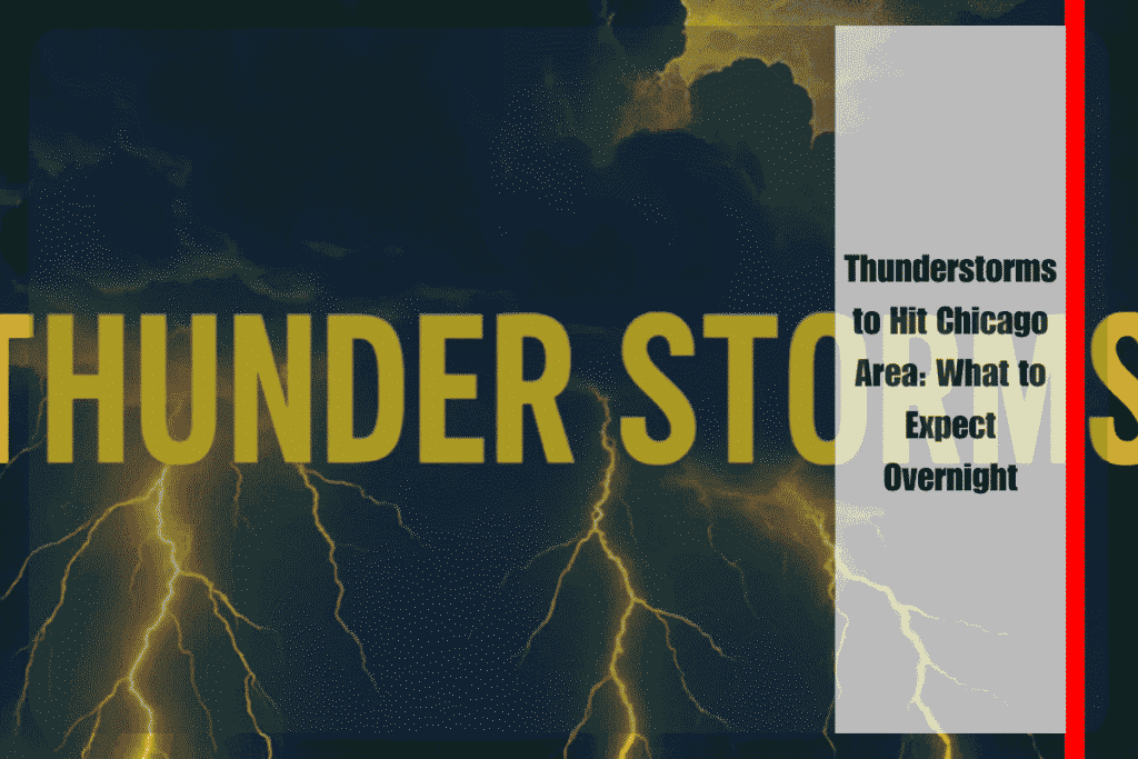 Thunderstorms to Hit Chicago Area What to Expect Overnight