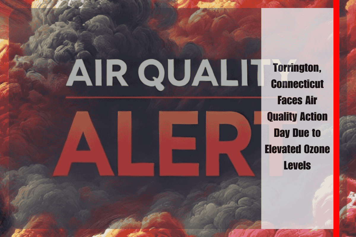 Torrington, Connecticut Faces Air Quality Action Day Due to Elevated Ozone Levels