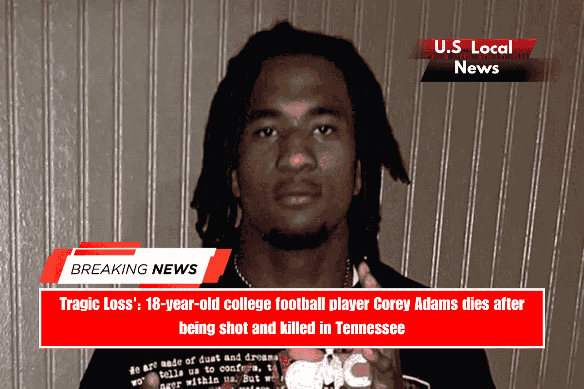 Tragic Loss' 18-year-old college football player Corey Adams dies after being shot and killed in Tennessee