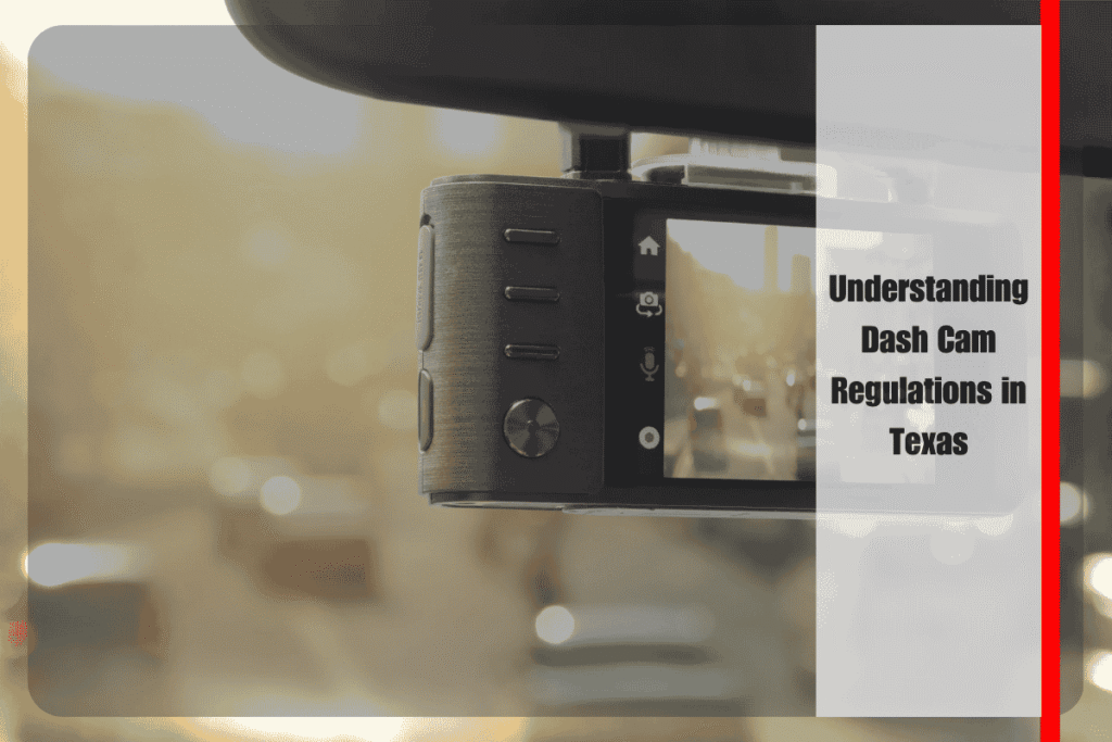 Understanding Dash Cam Regulations in Texas