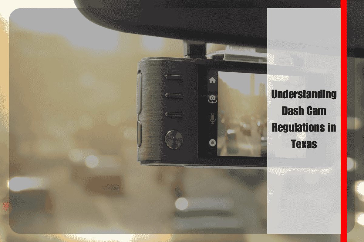Understanding Dash Cam Regulations in Texas
