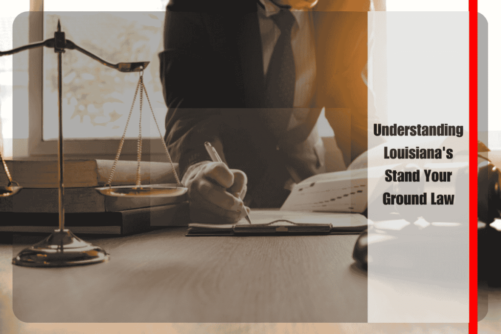Understanding Louisiana's Stand Your Ground Law