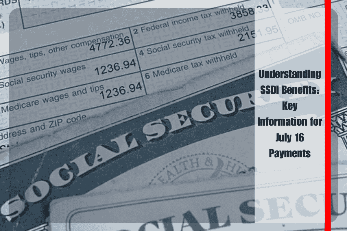 Understanding SSDI Benefits Key Information for July 16 Payments