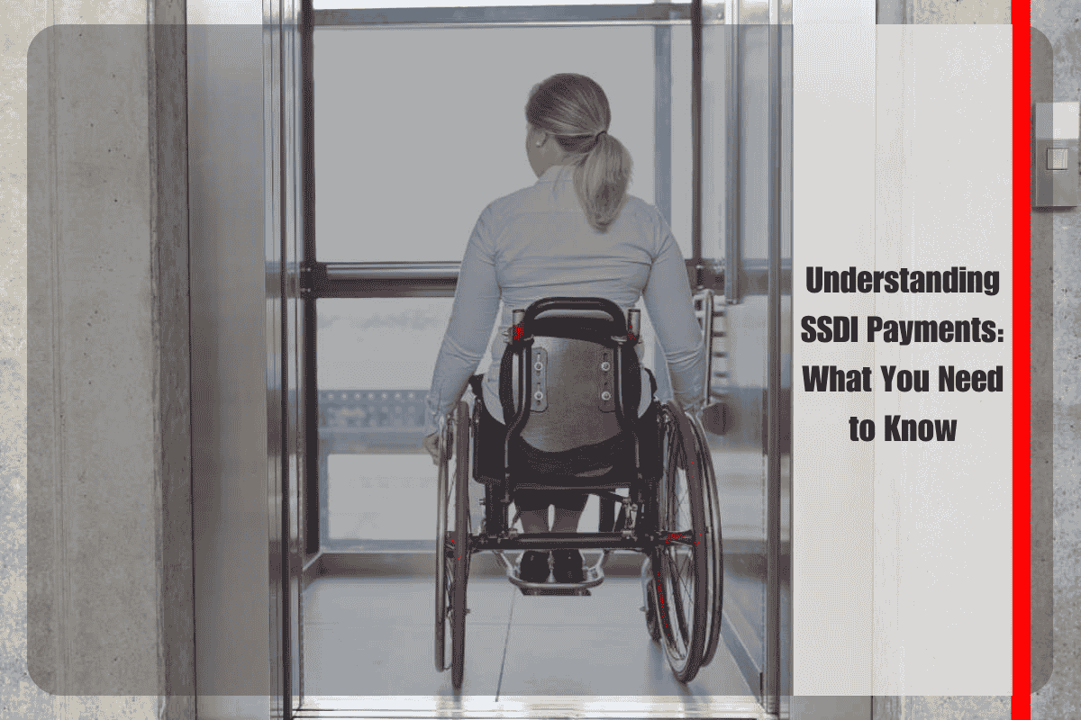 Understanding SSDI Payments What You Need to Know