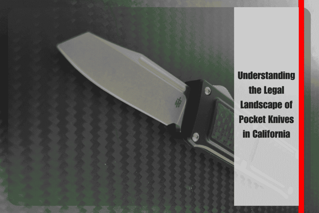 Understanding the Legal Landscape of Pocket Knives in California