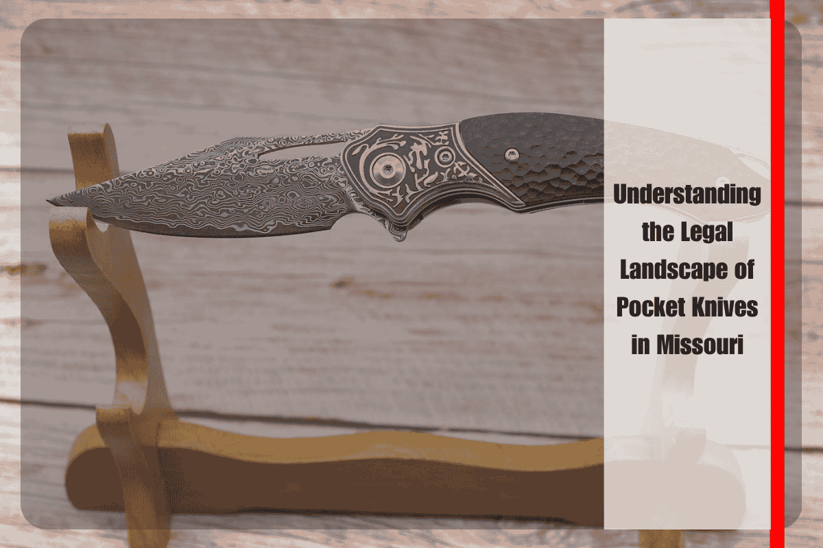 Understanding the Legal Landscape of Pocket Knives in Missouri