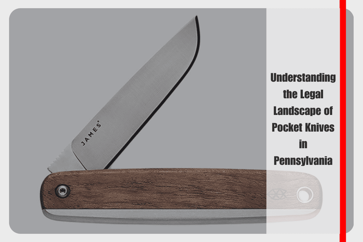 Understanding the Legal Landscape of Pocket Knives in Pennsylvania