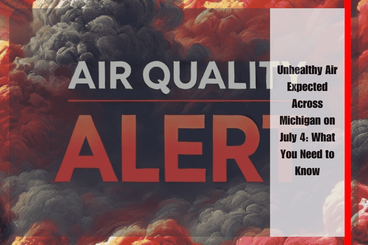 Unhealthy Air Expected Across Michigan on July 4 What You Need to Know