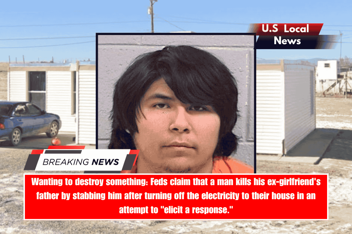 Wanting to destroy something Feds claim that a man kills his ex-girlfriend's father by stabbing him after turning off the electricity to their house in an attempt to elicit a response.